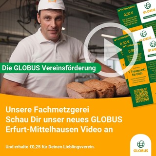 Die GLOBUS Erfurt-Mittelhausen Fachmetzgerei - Schau Dir unser neues Video an und erhalte €0,25.