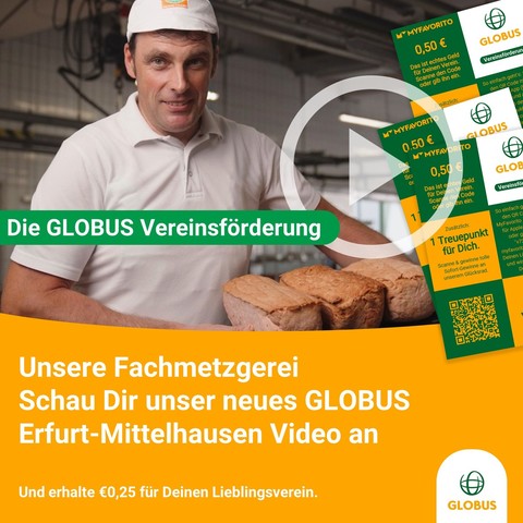 Die GLOBUS Erfurt-Mittelhausen Fachmetzgerei - Schau Dir unser neues Video an und erhalte €0,25.