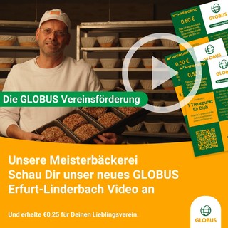 Die GLOBUS Erfurt-Linderbach Meisterbäckerei - Schau Dir unser neues Video an und erhalte €0,25.