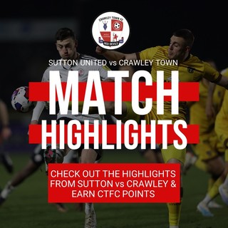 HIGHLIGHTS | Sutton United vs Crawley Town - WATCH AND EARN