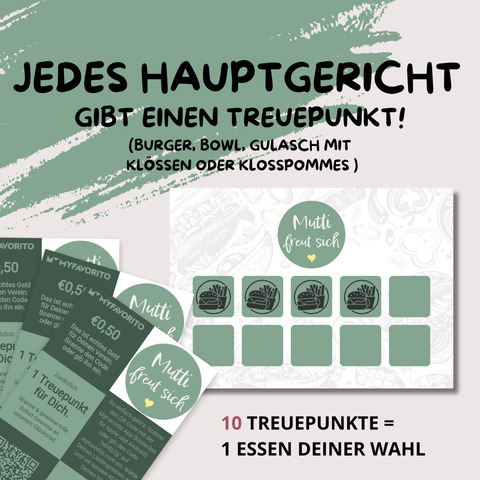 Digitale Treuekarte: Jedes Hauptgericht gibt einen Treuepunkt. Sammle 10 Treuepunkte und der nächste Burger/Bowl/Gulasch mit Klößen geht auf´s Haus.
