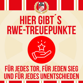 RWE-Treuepunkte für Dich ... bei jedem Tooor, Sieg und Unentschieden!